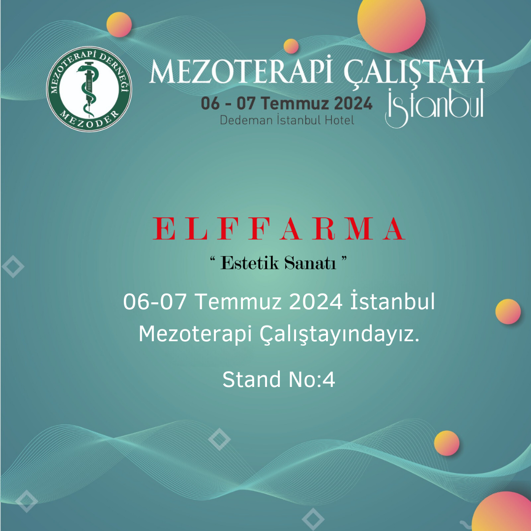 Elffarma, Mezoterapi Derneği'nin İstanbul Çalıştayı 06-07 Temmuz 2024 tarihleri arasında, Dedeman İstanbul Hotel’de #medikalestetik #mixofiller #polyboost #facelift #bvrspl #gençlikaşısı #elffarma #mezoder